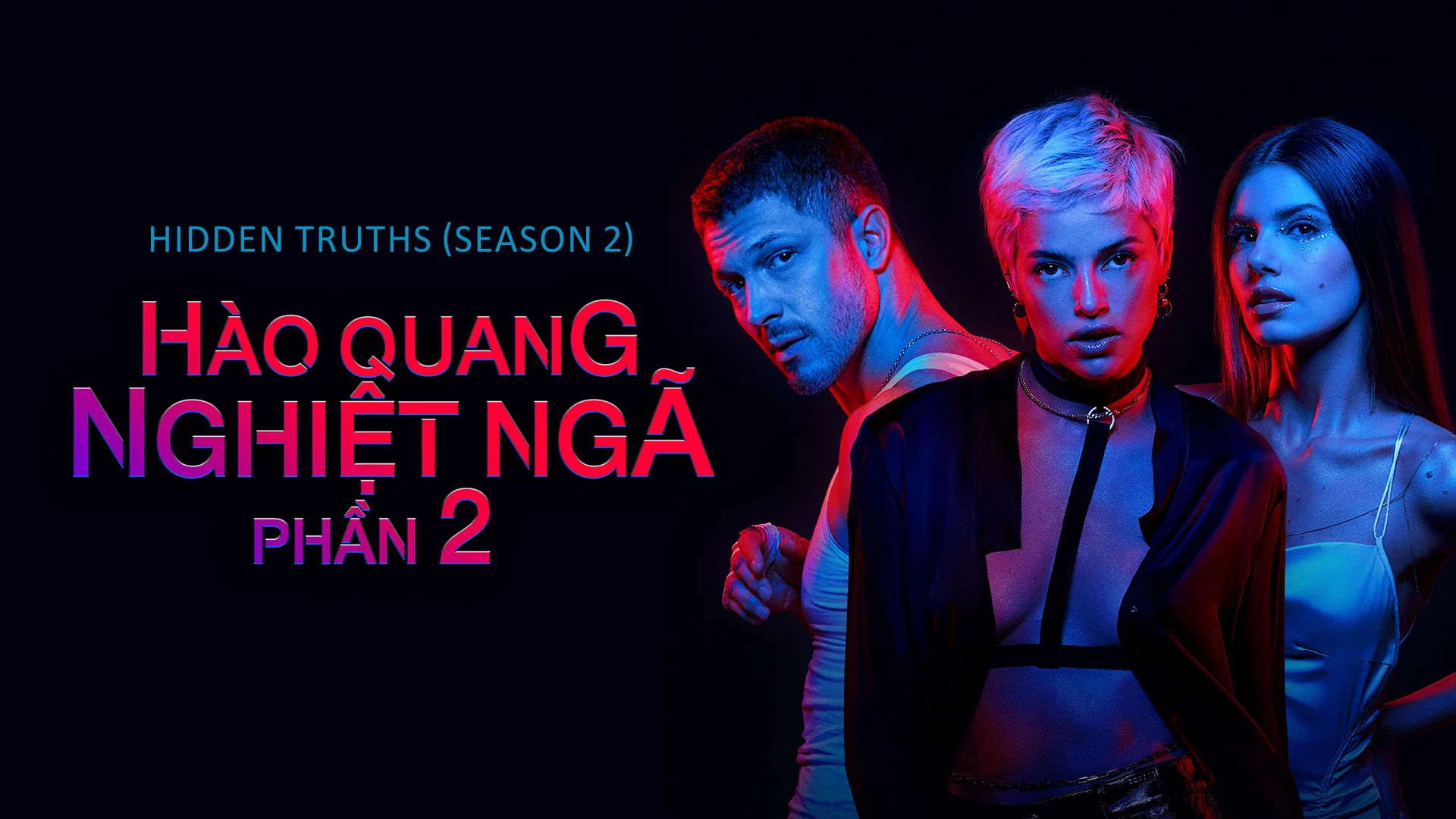 Hào Quang Nghiệt Ngã (Phần 2) - Hidden Truths (Season 2) (2021)